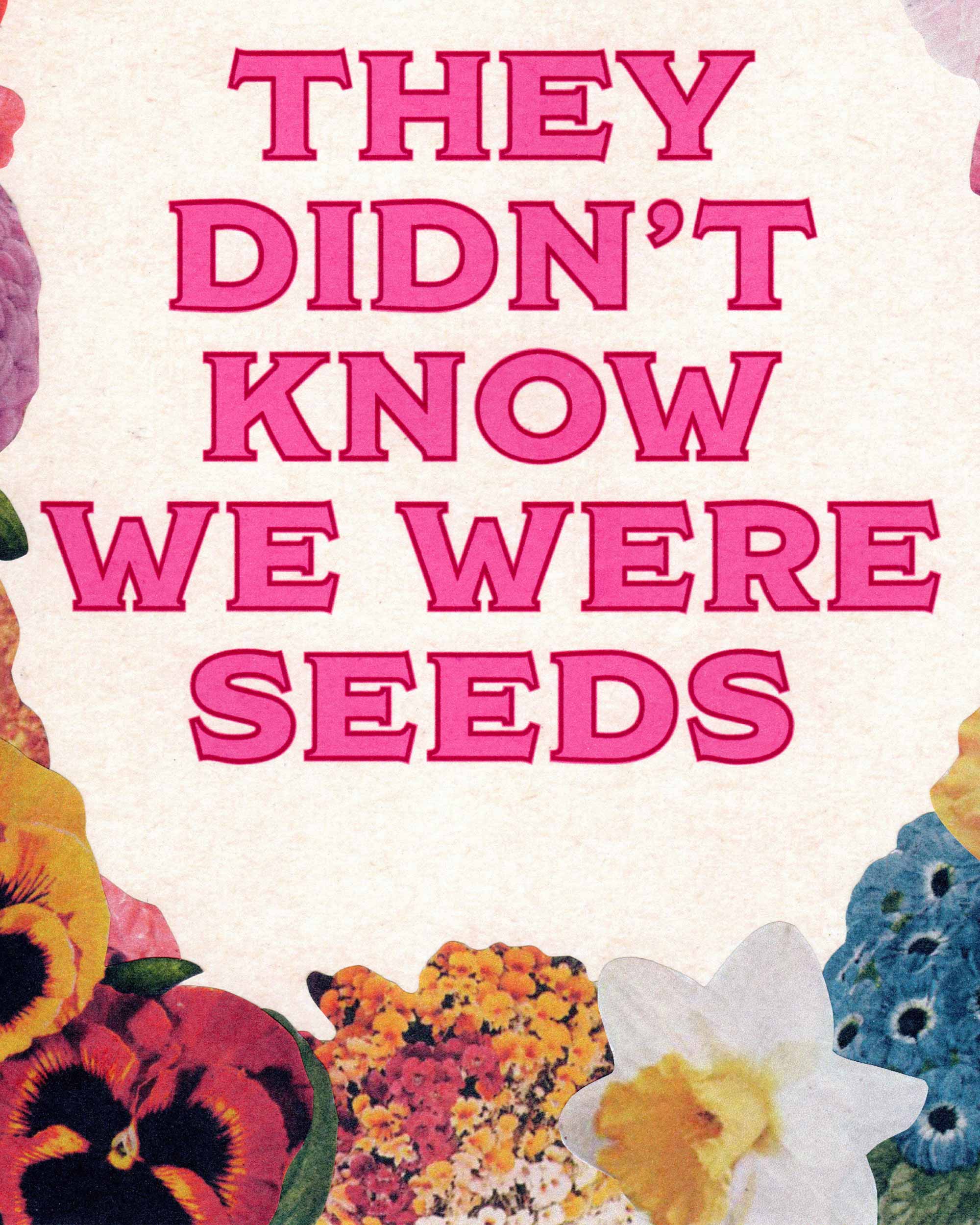 We Were Seeds Art Print