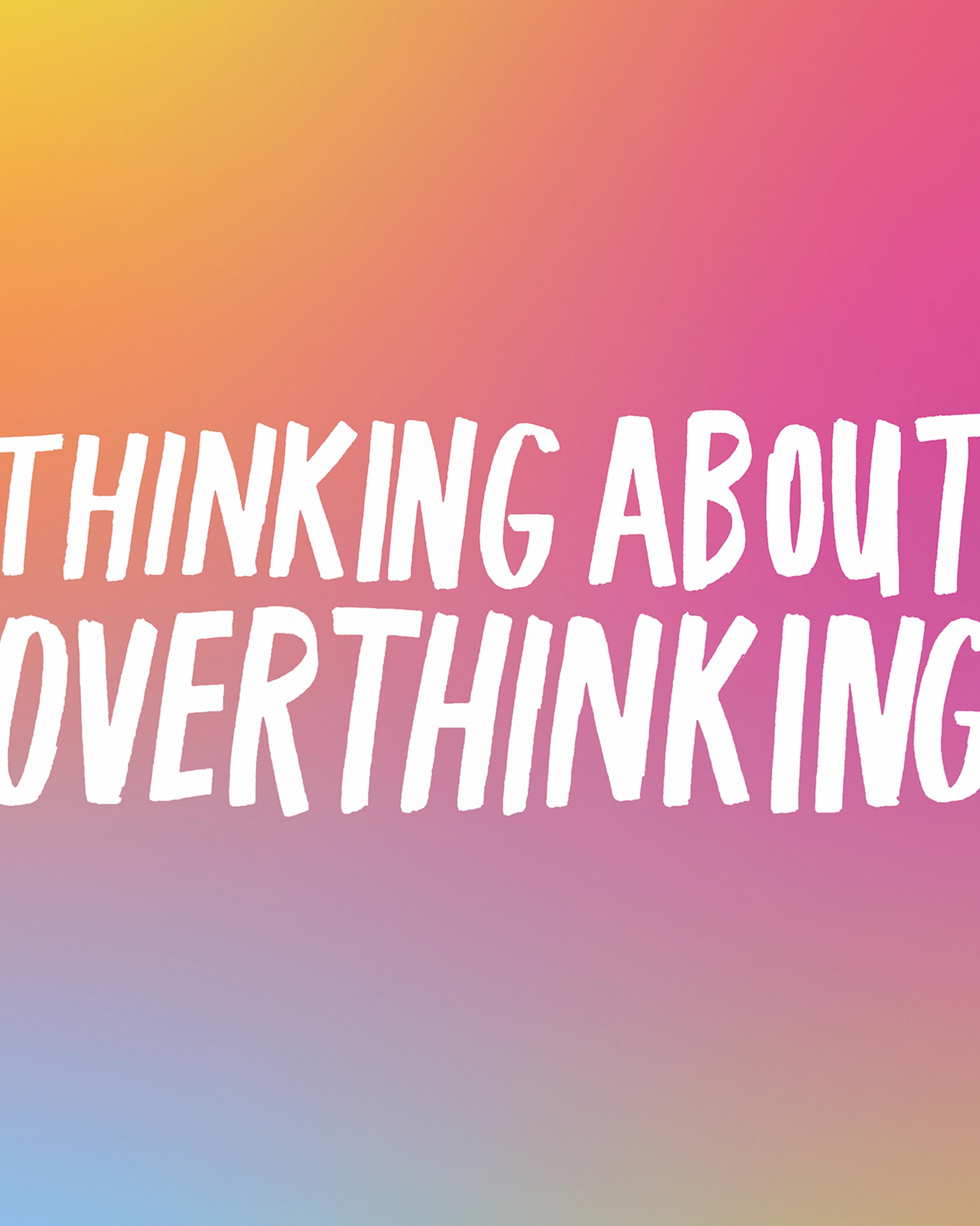Thinking About Overthinking Art Print