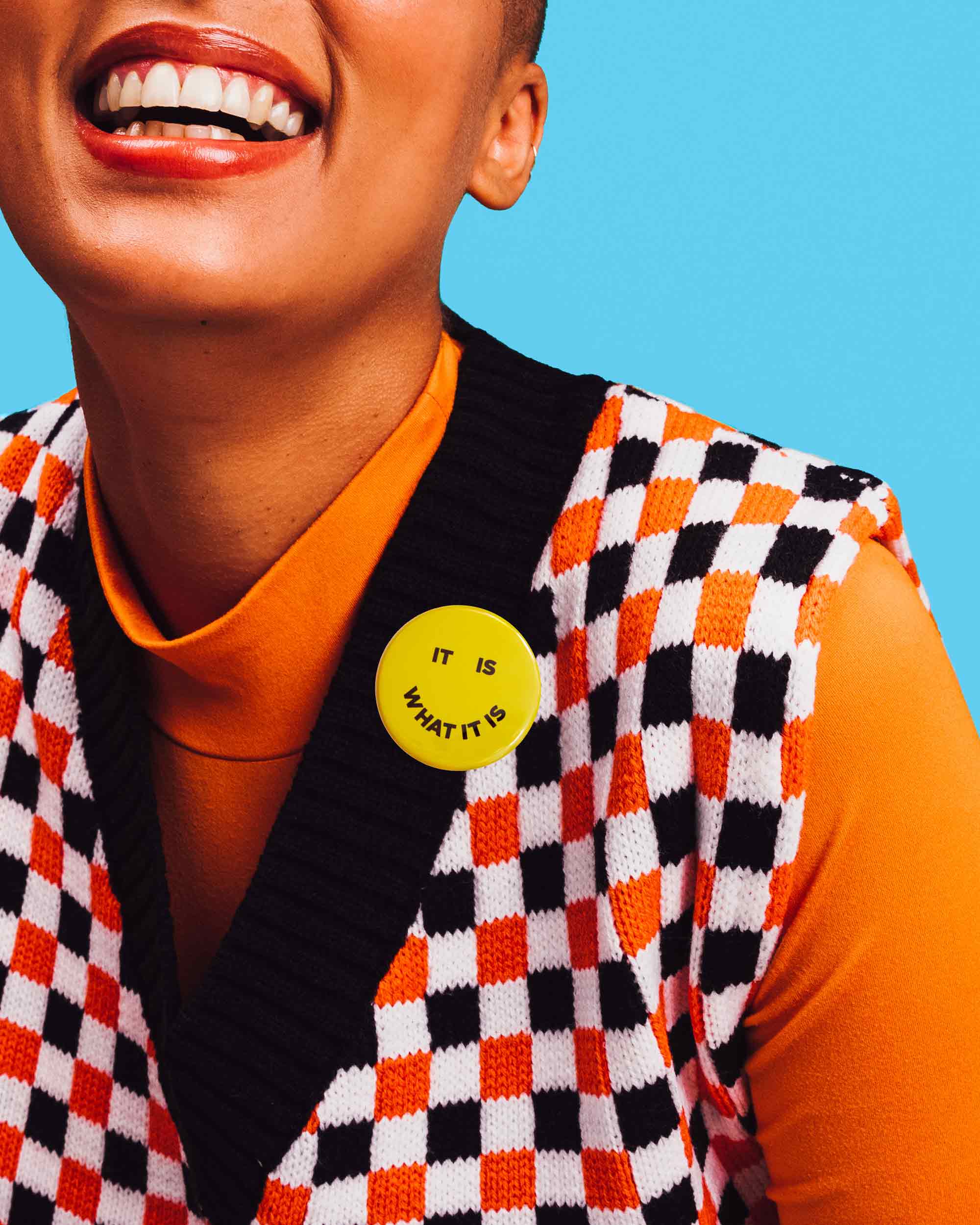 It Is What It Is Pinback Button