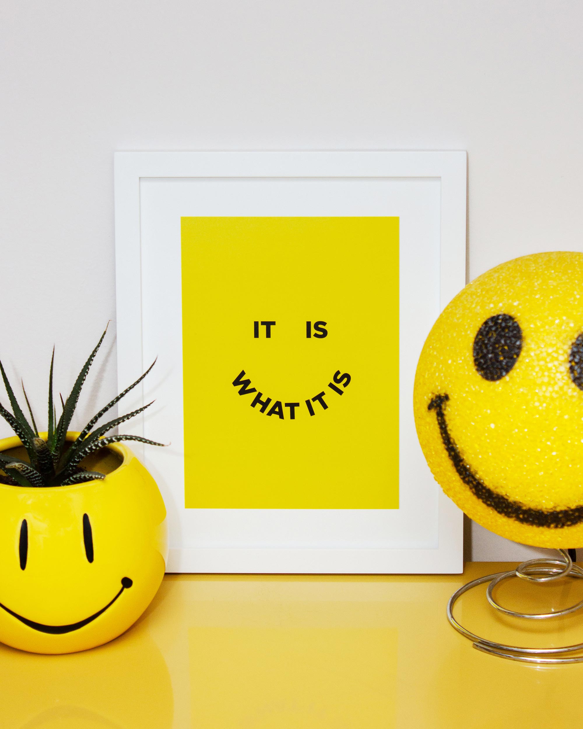 It Is What It Is Art Print